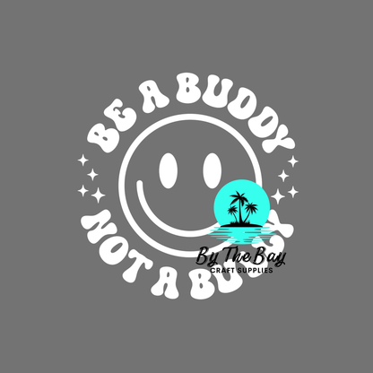 BUDDY not a Bully Round (Variety)