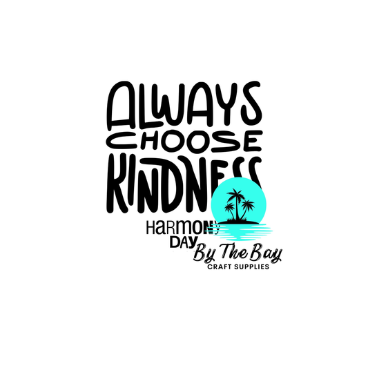 Always choose kindness