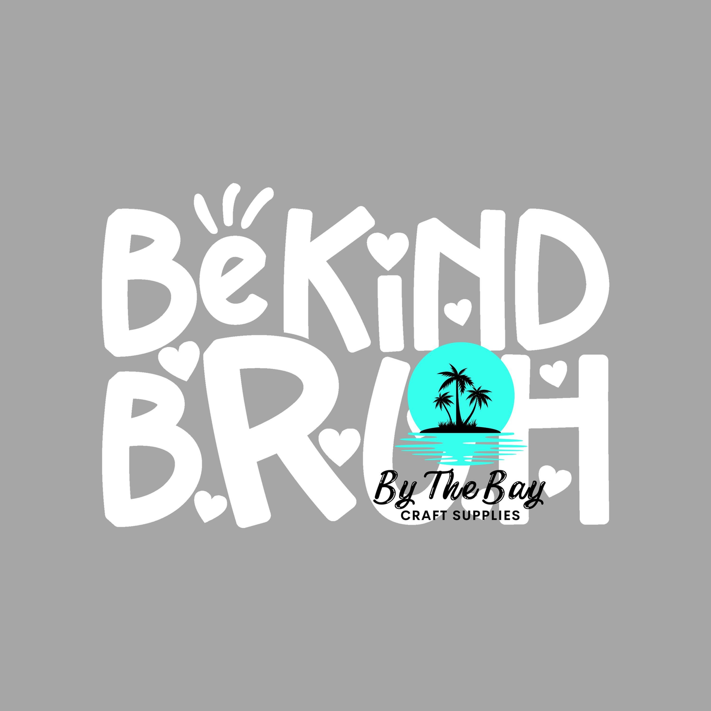 Be Kind BRUH (Variety)