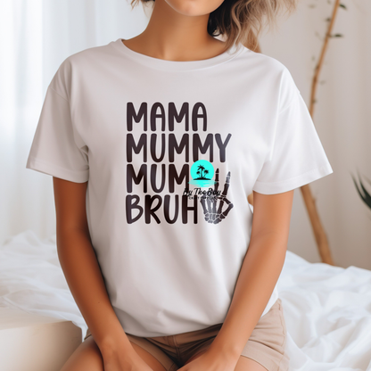 Mama, Mummy, Mum, BRUH