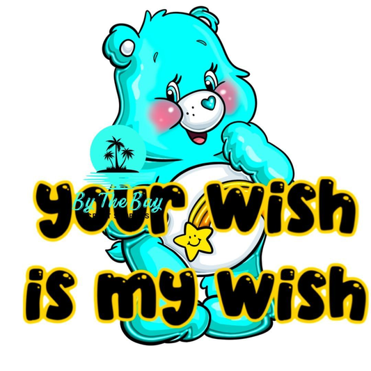 Your wish is my wish