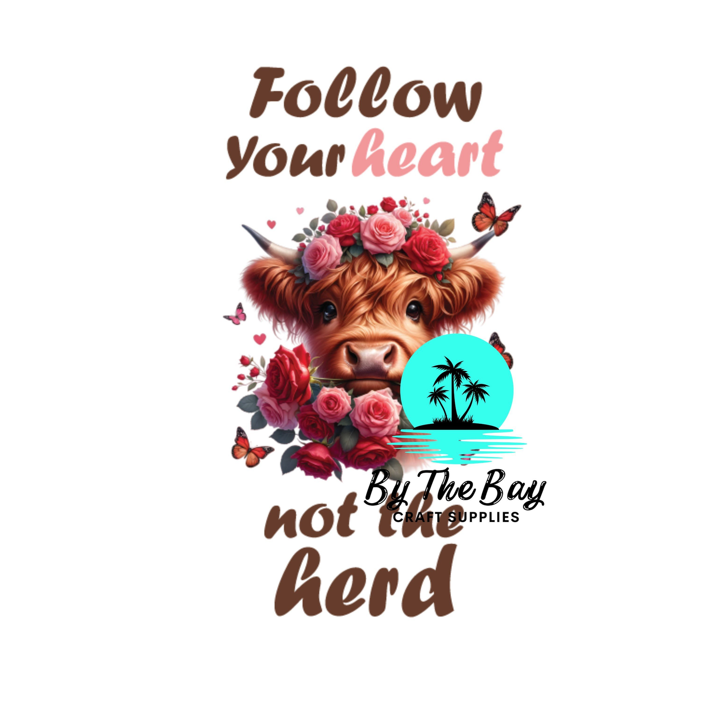 Follow your heart - Highland cow - Keyring UV Print (Variety)