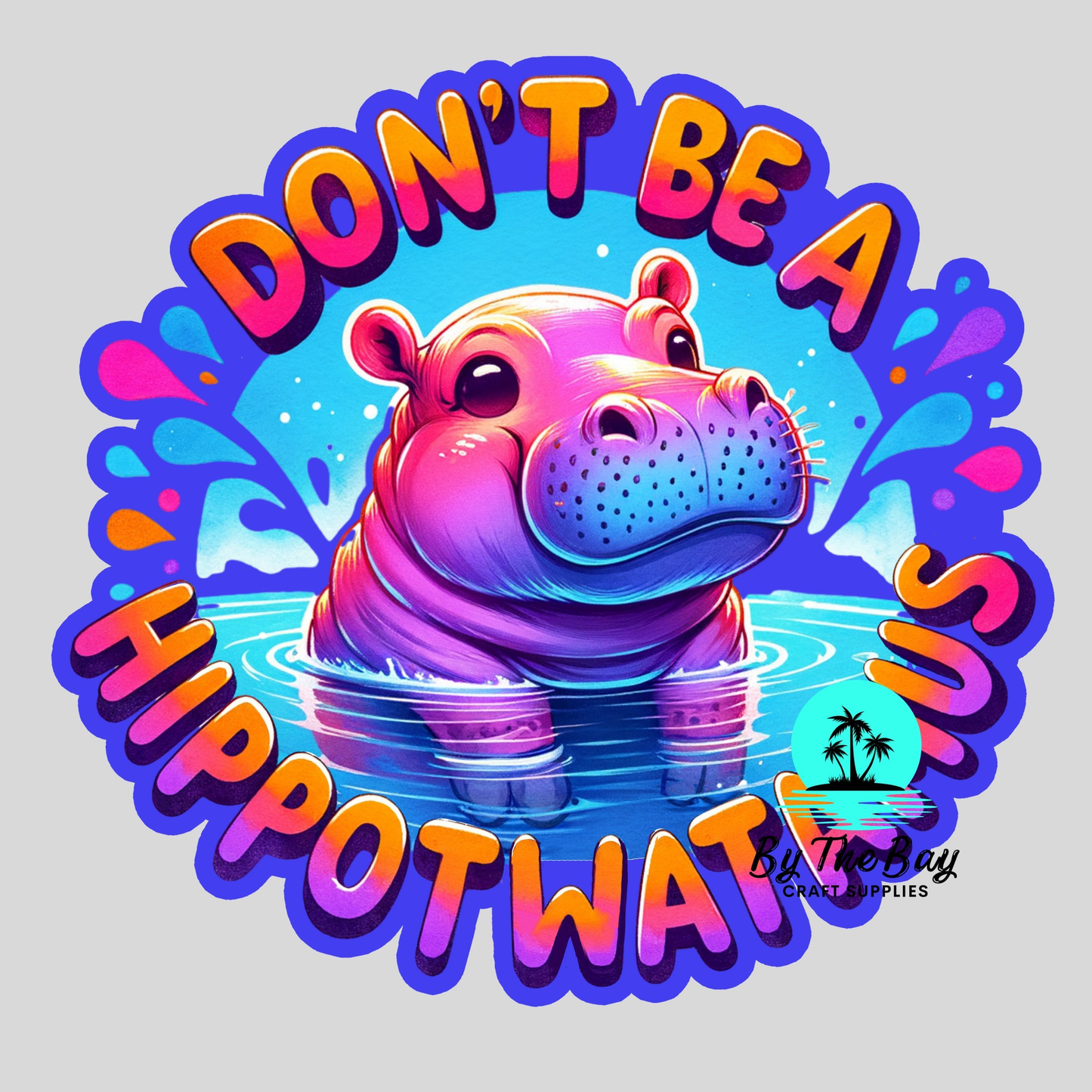 Don't be a Hippotwatamus