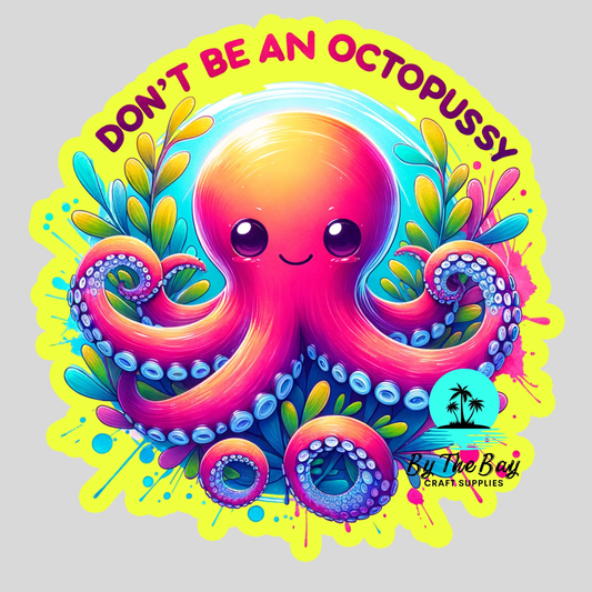 Don't be an Octopussy