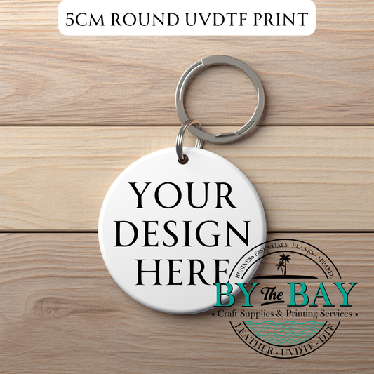 Custom/ CREATE YOUR OWN DESIGN - Round UVDTF Keyring Print